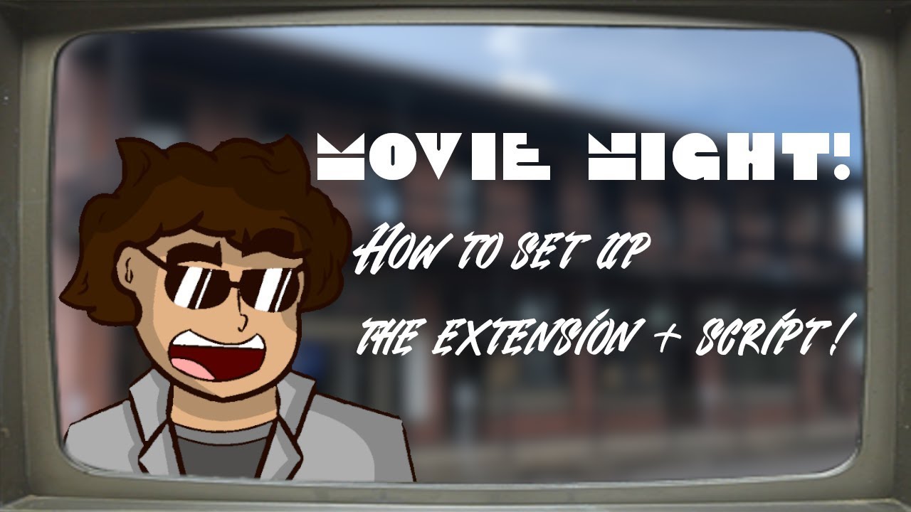 How to: Setting up the movie night extension and script.