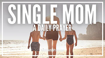 Prayer For Single Mothers | Single Moms Prayers