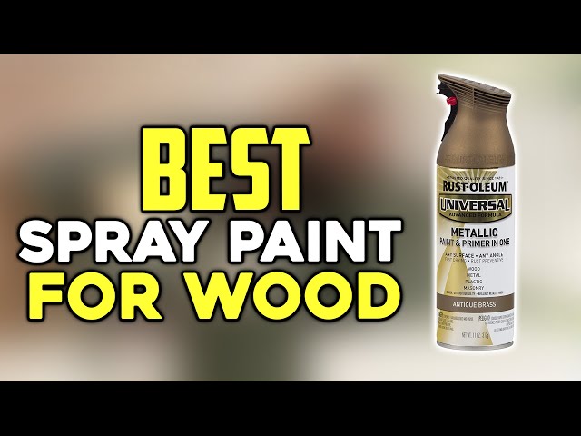 Best Spray Paints for Wood Furniture, Spray Painting Furniture