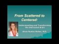 From Scattered to Centered: Transforming the Distracted Brain