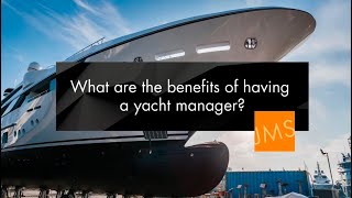 The importance of having a yacht manager