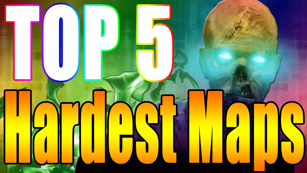 "Top 5" Hardest Maps in Call of Duty Zombies