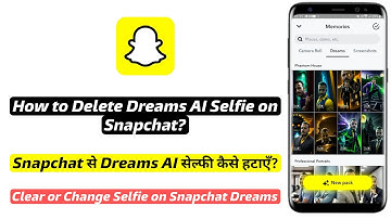 How to Remove Dreams AI Selfie on Snapchat | Snapchat se dreams ai selfie kaise delete kare