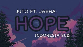 JUTO - HOPE FT. JAEHA INDO SUB
