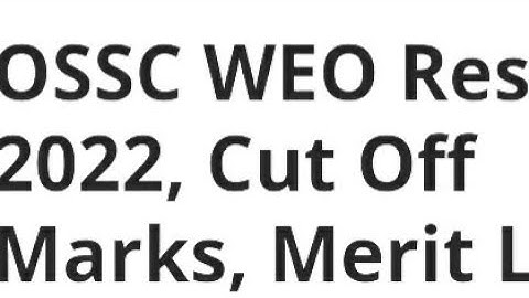 OSSC WEO RESULT 2022 RELEASED DATE UPDATE, CUTOFF, HOW TO CHECK, QUALIFYING MARK