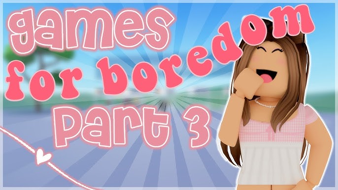 Boredom Games - Fun Games to Play When Bored