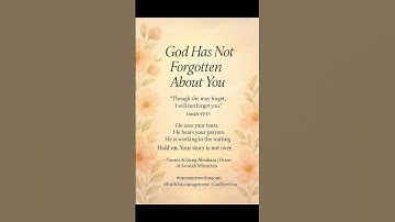 Thumbnail of YOU ARE NOT FORGOTTEN. Isaiah 49:15. Your story is not over.#foryou #fyp#motivation #bibleverse #fy