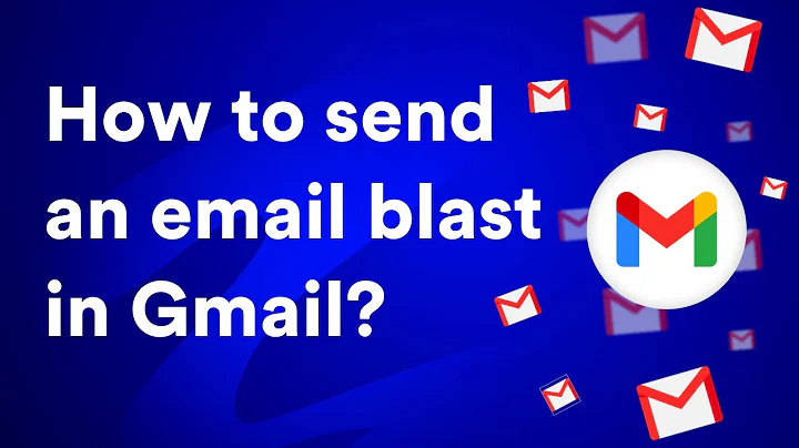How to do an email blast in Gmail?