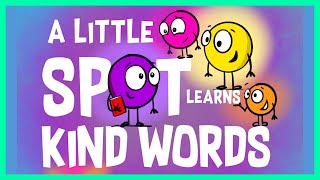 A Little Spot Learns Kind Words By Diane Alber READ ALOUD