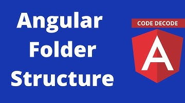 Angular Folder Structure [Step by Step Guide]