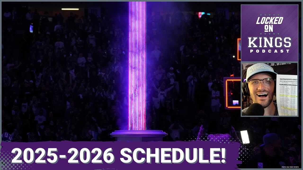 The Sacramento Kings 25-26 Schedule Is Here! | Locked On Kings