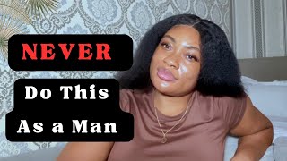 6 Things Real Men Should NEVER do