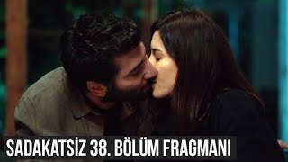 Sadakatsiz 38. Bölüm Fragmanı