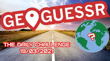 Geoguessr - The Daily Challenge - 19/03/2021