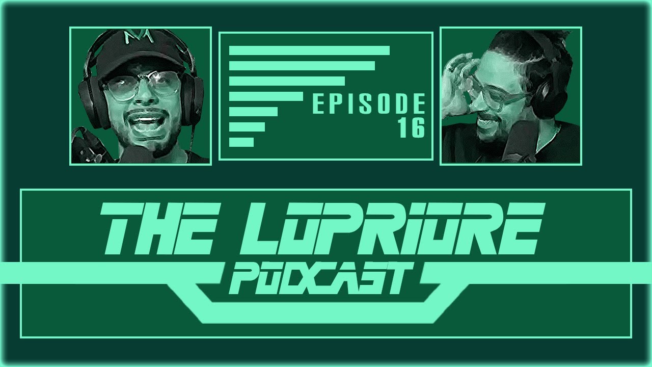 The LoPriore Podcast #016: Gotta Catch Em All!!!