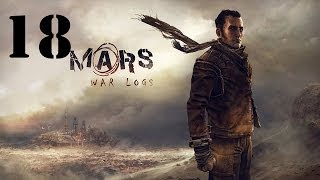 Mars:War Logs Walkthrough HD (Part 18)