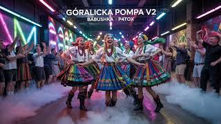 Patoopole X Babushka X P4T0X - Góralicka Pompa V2