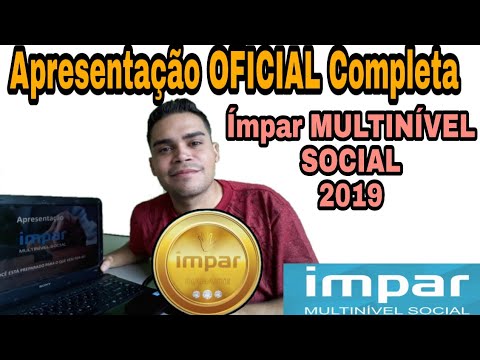 Nova Apresentação IMPAR MULTINÍVEL SOCIAL 2019 OFICIAL - COMPLETA #Impar #ImparMultinivel #impar