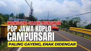 JAVANESE POP CAMPURSARI KOPLO MOST POPULAR MOST GAYENG WONOGIRI GAJAH MUNGKUR MOST EASY TO LISTEN