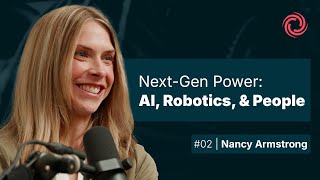 Next-Gen Power: AI, Robotics, & People - Nancy Armstrong