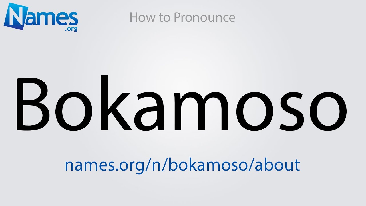 How to Pronounce Bokamoso - YouTube