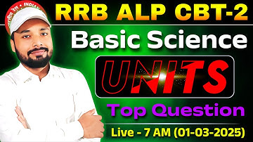ALP CBT-2 EXAM 2025 || BASIC SCIENCE TOP QUESTION || UNITS || Er. S K Jha Sir || #railway #rrbalp