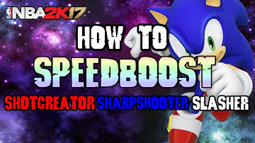 Nba2k17- How to SpeedBoost w/ Shotcreator, Slasher, Sharpshooter Patch 6 Tutorial!!