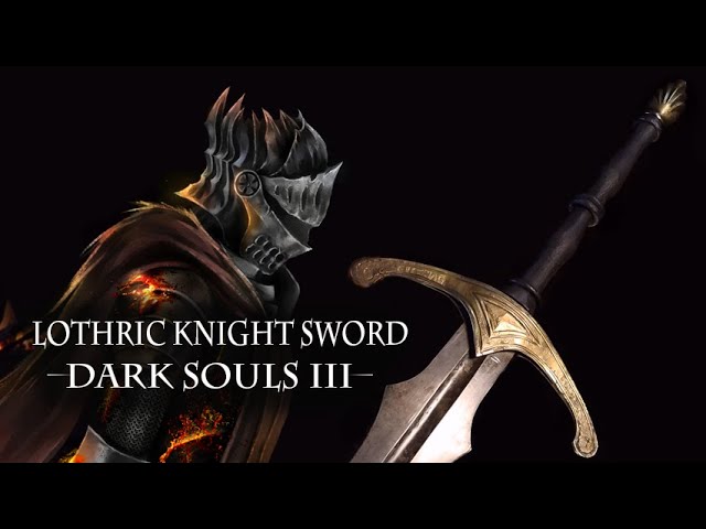 Forging The [Lothric Knight Sword] - Dark Souls 3 - YouTube