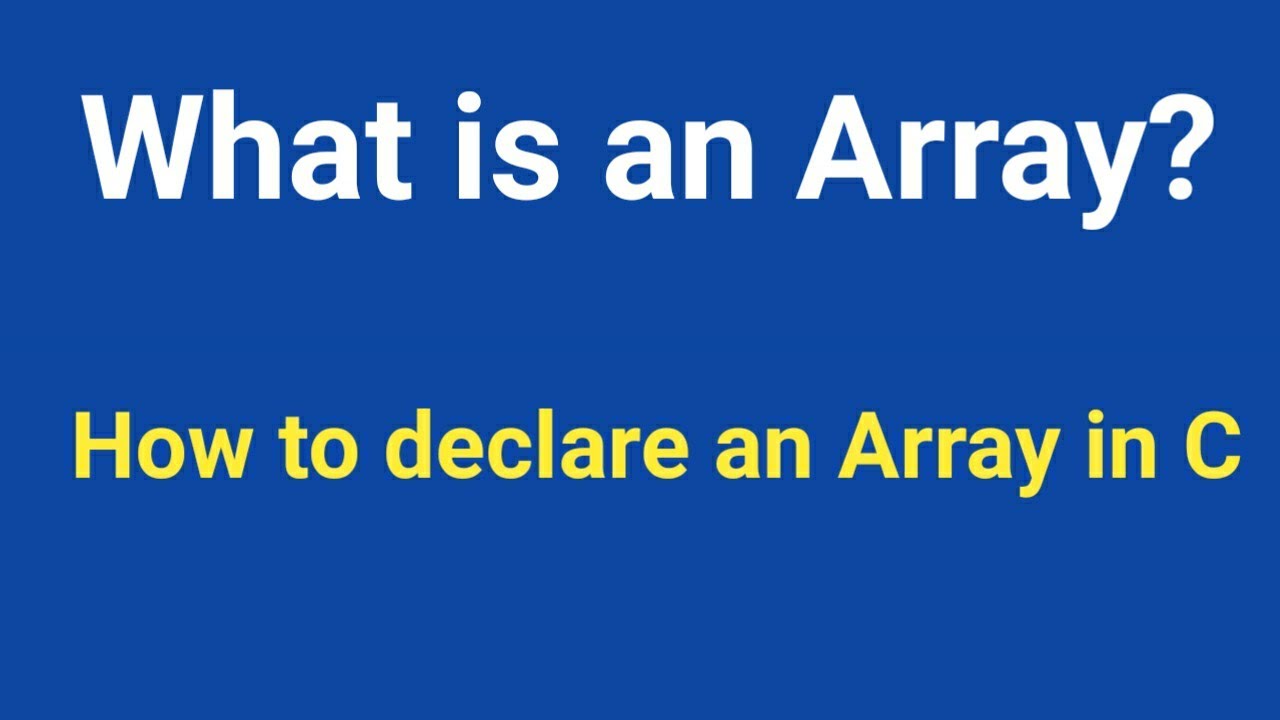 What is an Array? ll How to declare an Array in C Programming ll - YouTube