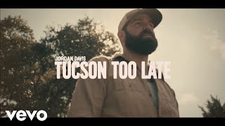 Jordan Davis - Tucson Too Late (Official Lyric Video) chords