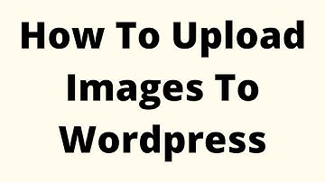 How to upload images, videos to WordPress | Basic Steps, WordPress Tutorial | Digital marketing
