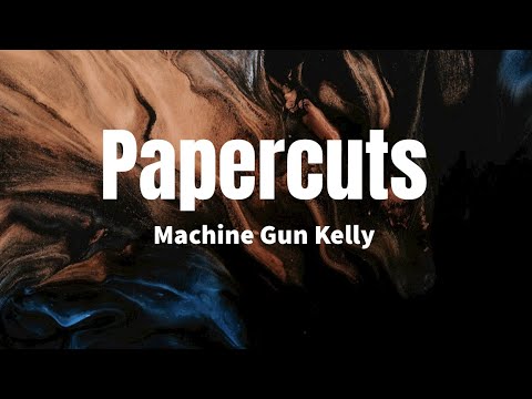 Papercuts - Machine Gun Kelly (lyrics)