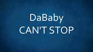 DaBaby - CAN'T STOP [Lyrics]