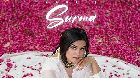 Surma : Kaur b ft. Ravneet | surma kaur b new song surma , ravneet new song surma new Punjabi song