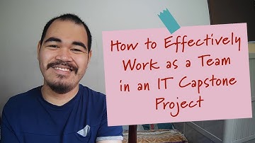 How to Effectively Work as a Team in an IT Capstone Project