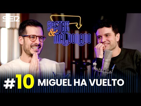 SASTRE Y MALDONADO Episodio 10: Miguel ha vuelto