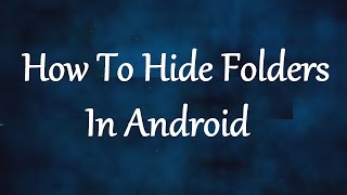 How To Hide Foldersfiles In Android Without Any Applications
