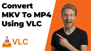 How To Convert MKV To MP4 Using VLC Media Player (2026 Easy Guide)
