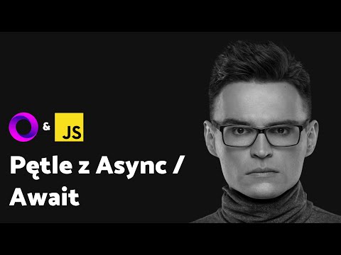 Pętle Asynchroniczne z Async / Await w JavaScript ⏳| #7/7