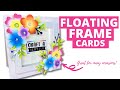 Floating Frame Cards NO DIES NEEDED!!!