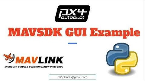 MAVSDK Introduction +  GCS  GUI App example using Python Tkinter