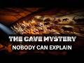 The Cave Mystery Nobody Can Explain
