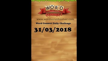 Word Connect Daily Challenge March 31 2018 | Word Connect Daily Challenge Answers