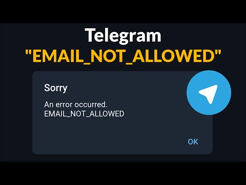 Telegram - Sorry - An Error Occurred - Email Not Allowed - Android - 2026 - Fix