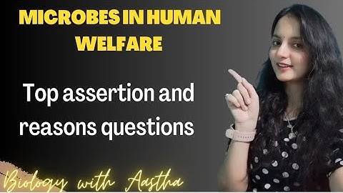 MICROBES IN HUMAN WELFARE | Top Assertion and reasons questions | NEET2024/25 | Biology #neet2024 🥀