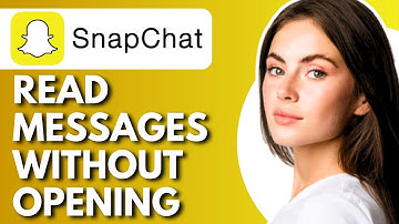 How To Check Messages On Snapchat Without Opening Them - Full Guide