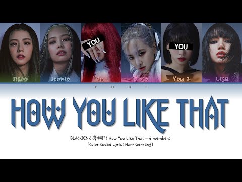BLACKPINK (블랙핑크) How You Like That [6 members] karaoke (Lyrics han/rom/eng)