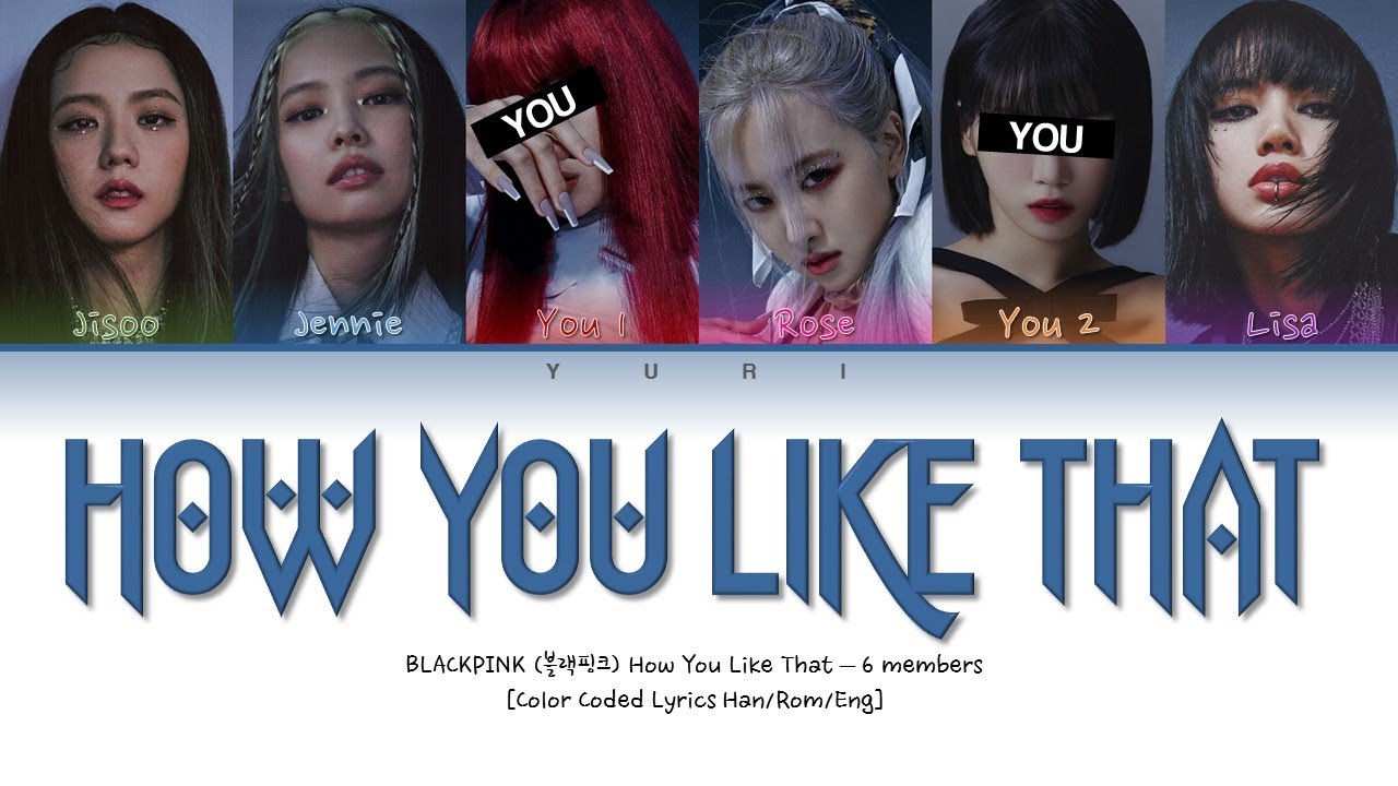 BLACKPINK (블랙핑크) How You Like That [6 members] karaoke (Lyrics han/rom/eng)