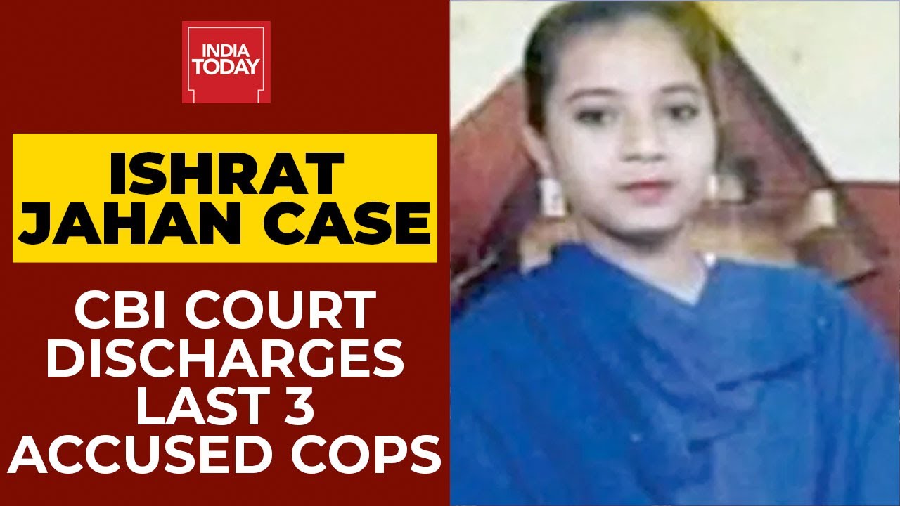 Ishrat Jahan Encounter Case Special CBI Court Discharges Last 3 Accused Cops India Today