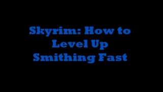 How to quickly level up your smithing in Skyrim! Fast Level Smithing